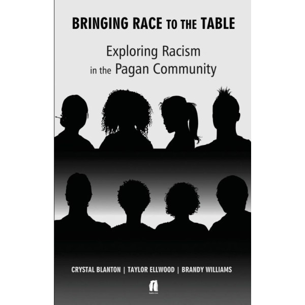 Book Bringing Race to the Table Exploring Racism in the Pagan Community